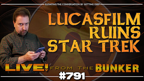 Live From The Bunker 791: Lucasfilm Ruins STAR TREK?