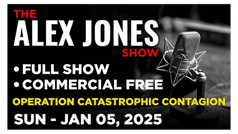 ALEX JONES [FULL] Sunday 1/5/25 • CATASTROPHIC CONTAGION: Bill Gates & WHO Hype Up Pandemic Hysteria