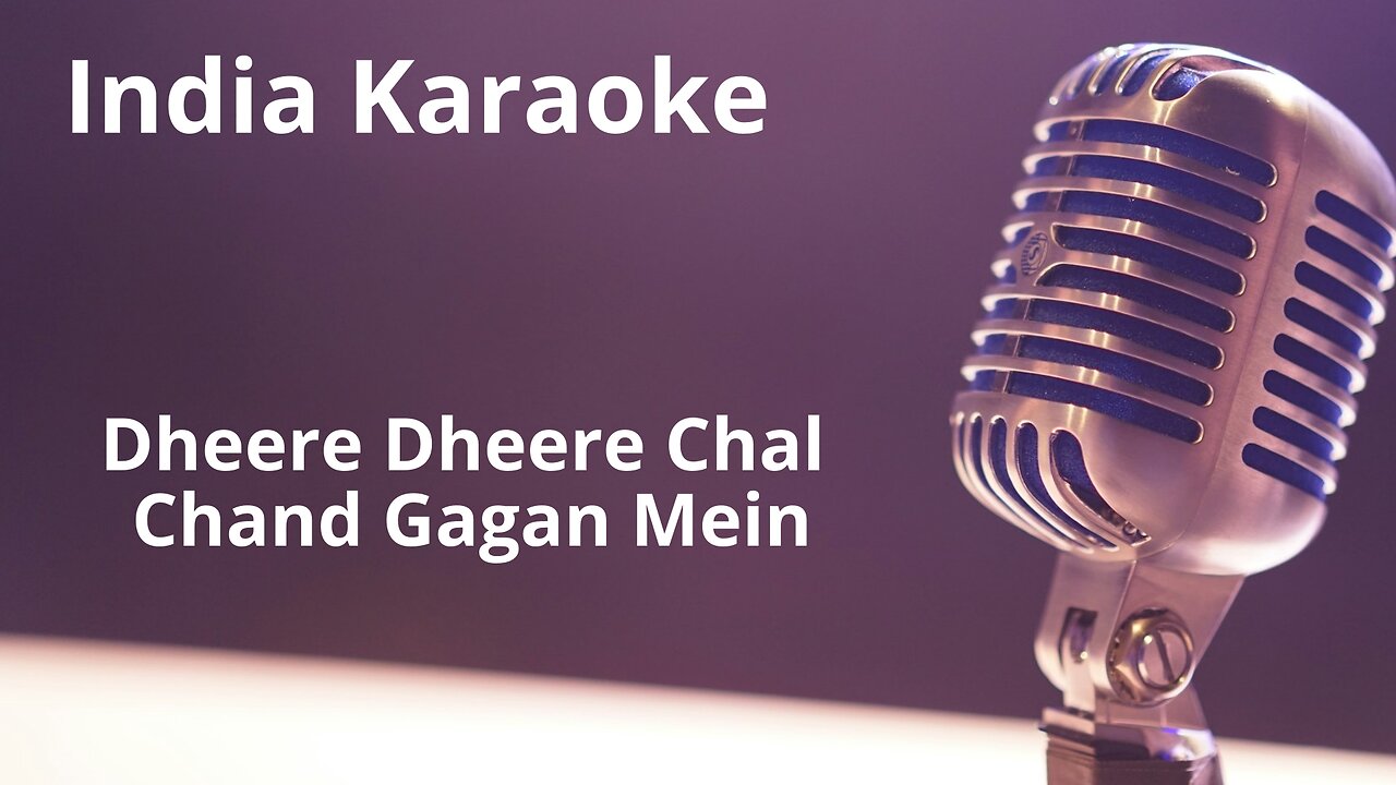 Dheere Dheere Chal Chand Gagan Mein Karaoke Hindi