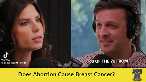 Does Abortion Cause Breast Cancer?