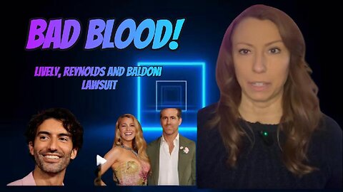 Bad Blood! Lively, Reynolds, Baldoni lawsuit