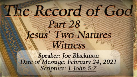 Joe Blackmon - The Record of God Part 28: Jesus' Two Natures Witness (1 John 5:7)