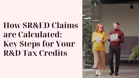 How SR&ED Claims are Calculated: Key Steps for Your R&D Tax Credits