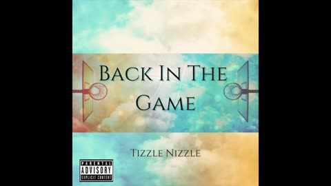 Tizzle Nizzle - Back In the Game [Prod. Patzuen17]