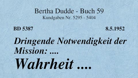 BD 5387 - DRINGENDE NOTWENDIGKEIT DER MISSION: .... WAHRHEIT ....