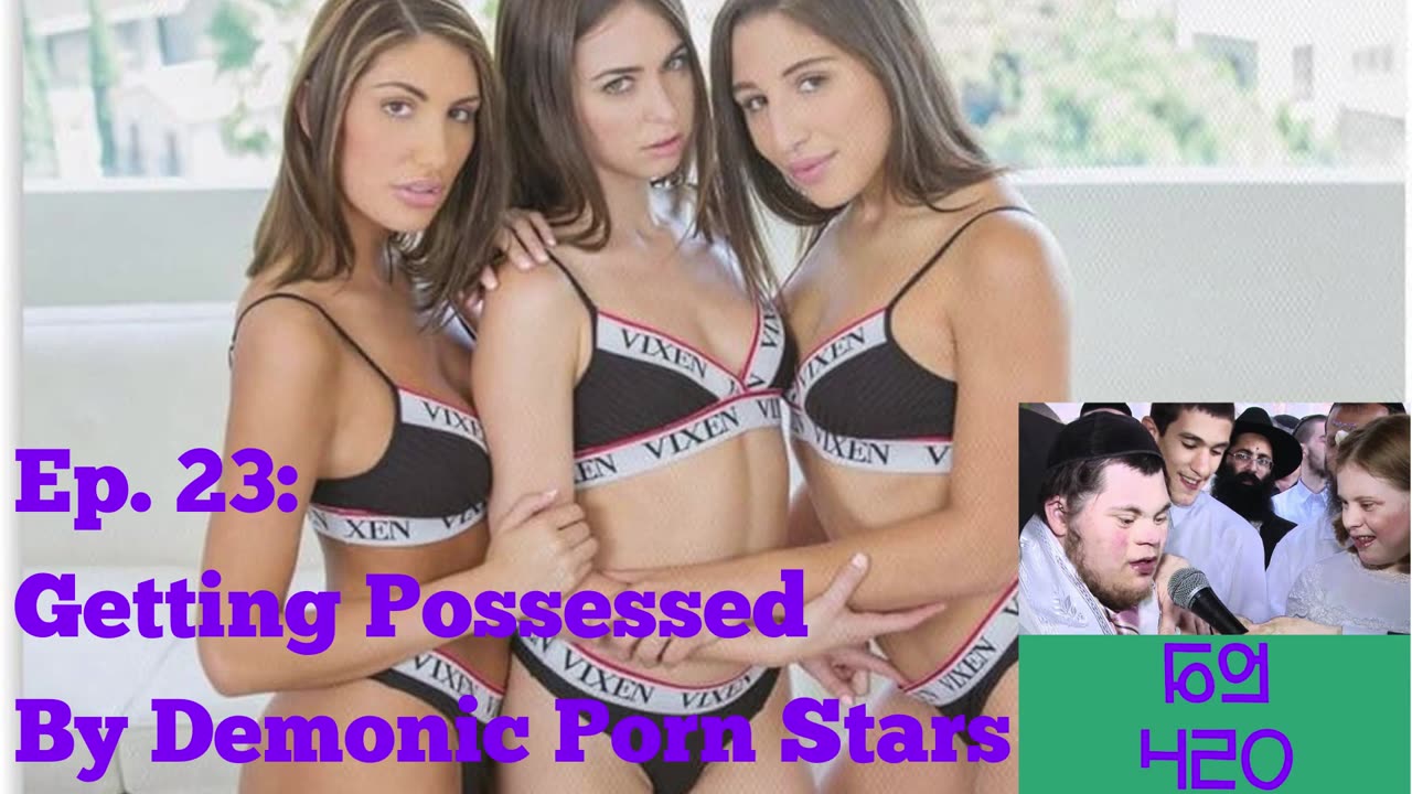 Ep. 23: Getting Possessed By Demonic Porn Stars