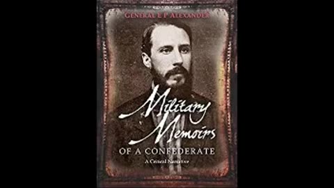 Military Memoirs of a Confederate by General Edward Porter Alexander Pt 2 of 3 (Full Audiobook)