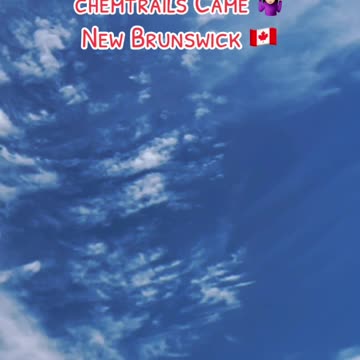 〰️〰️🛬 Chemtrails New Brunswick Canada 🇨🇦