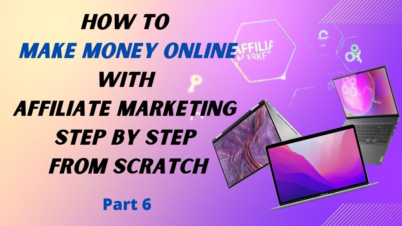 How to make money online with affiliate marketing step by step from scratch Part 6 Veronique Aerts