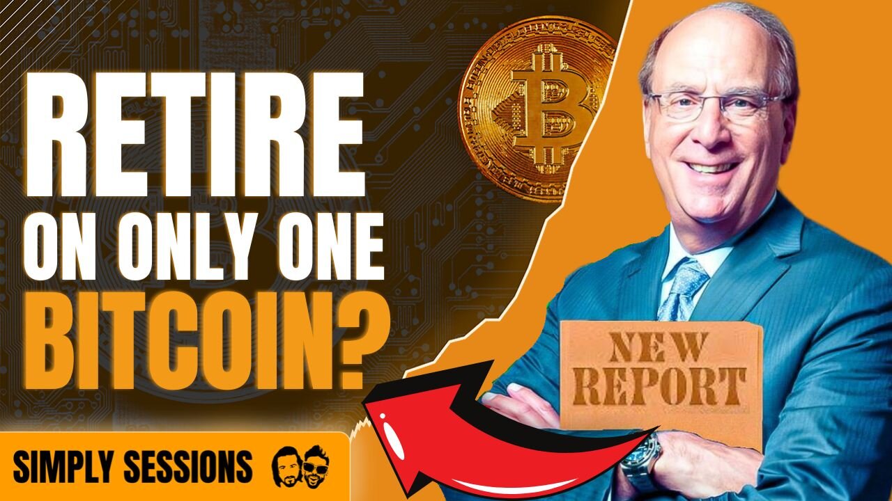 BlackRock: NEW Report Suggests You Could Retire on 1 Bitcoin?