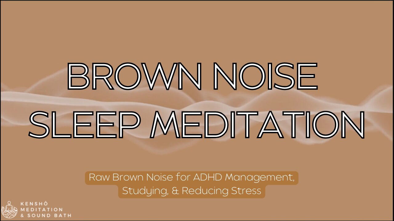 Raw Brown Noise - Sleep Meditation 🟤 ADHD Support, Calming Infants, Perfect For Studying!
