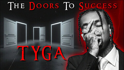 TYGA | The Doors To Success