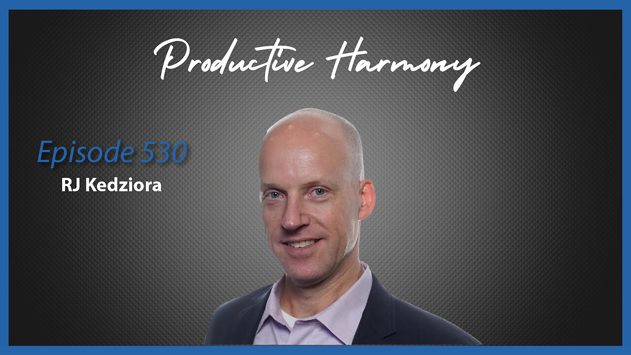 Ep. 530 Productive Harmony with RJ Kedziora