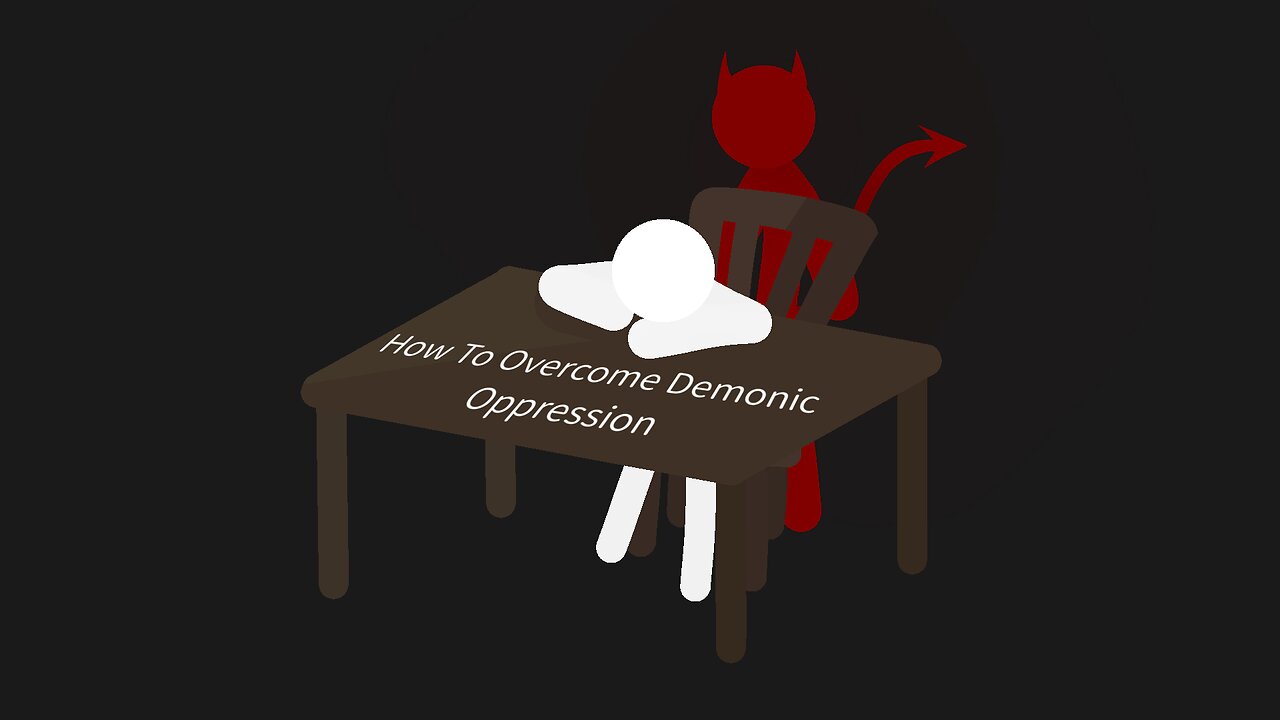 How To Overcome Demonic Oppression