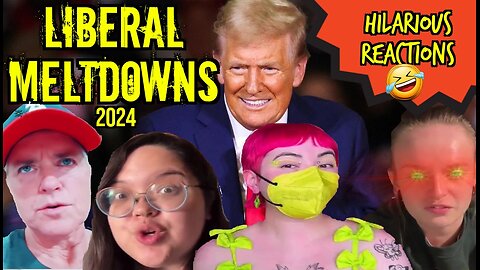 Liberal Meltdowns 14 | Hilarious Reactions To Mental Breakdowns By The Left Over Trump