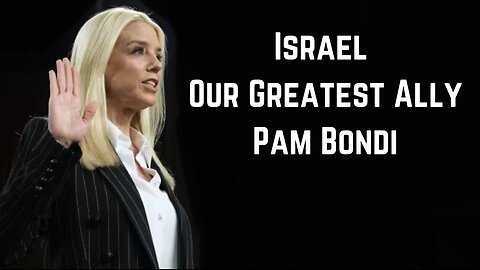 Israel Our Greatest Ally by Pam Bondi