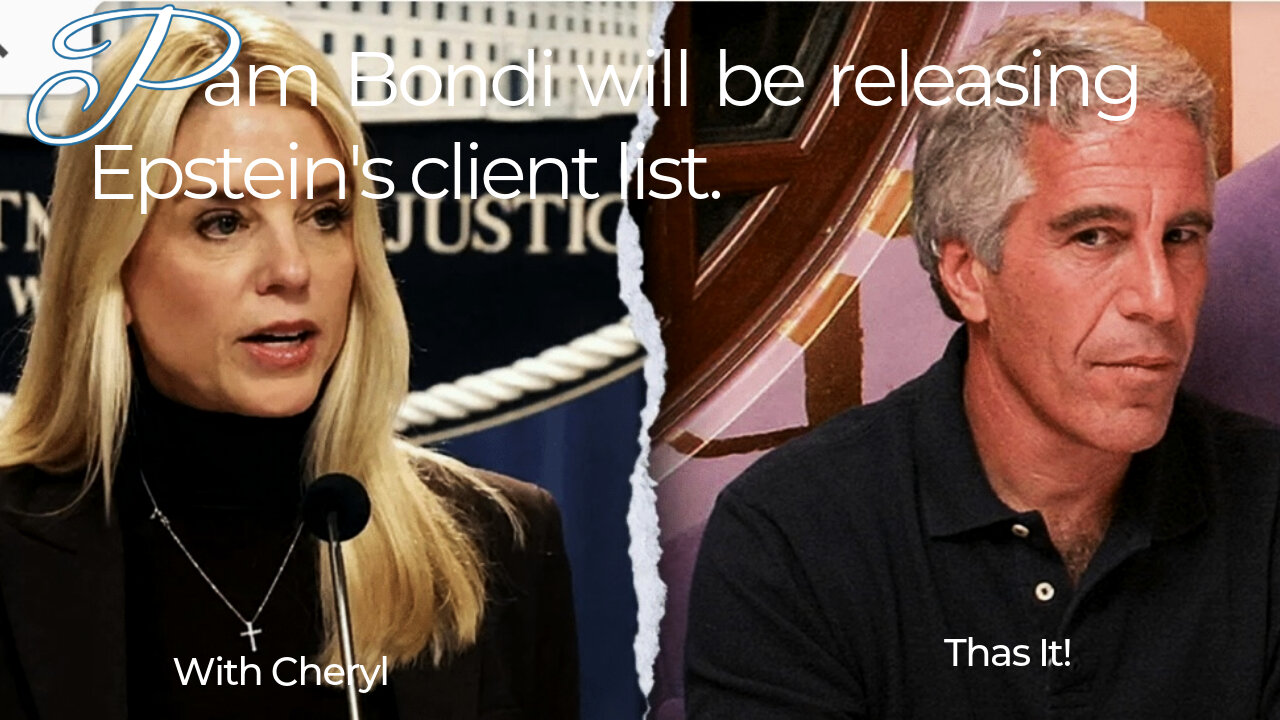 Pam Bondi Will Be Releasing Epstein's Client List.