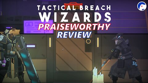 Tactical Breach Wizards | A more magical ‘Breach’ tactics game | Praiseworthy Review