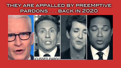 They are Appalled By Preemptive Pardons . . . Back in 2020