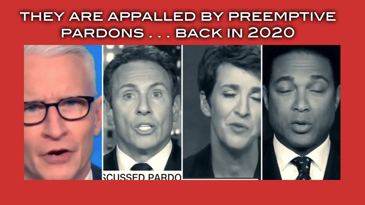 They are Appalled By Preemptive Pardons . . . Back in 2020