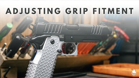 Adjusting Grip Fitment