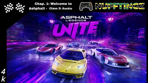 Nufftingz Plays - Asphalt Legends Unite Welcome to Asphalt Chapter 1 Class D Rookie