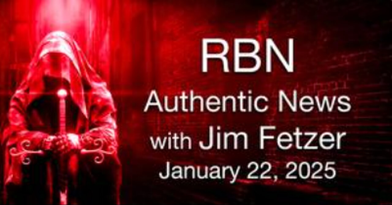 RBN Authentic News (22 January 2025)