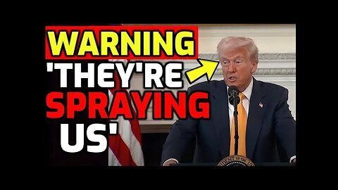 WARNING ⚠️ 'They are spraying us' - Trump just dropped a bomb - need to protect children