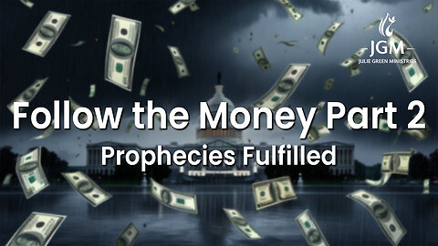 Prophecies Fulfilled—Follow the Money Part 2