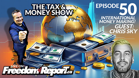 The Tax & Money Show Episode 50 with Kevin J Johnston and Chris Sky - Make Money Internationally