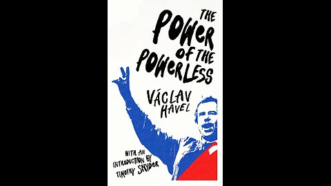 The Power of the Powerless (Vaclav Havel)