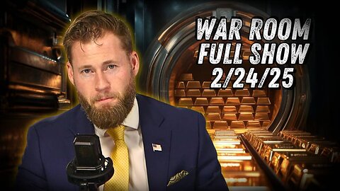 WAR ROOM WITH OWEN SHROYER - 2/24/2025: Breaking! Trump Tells White House Press Corps He’s Going to Fort Knox with Live Cameras to See if the Gold’s Been Stolen