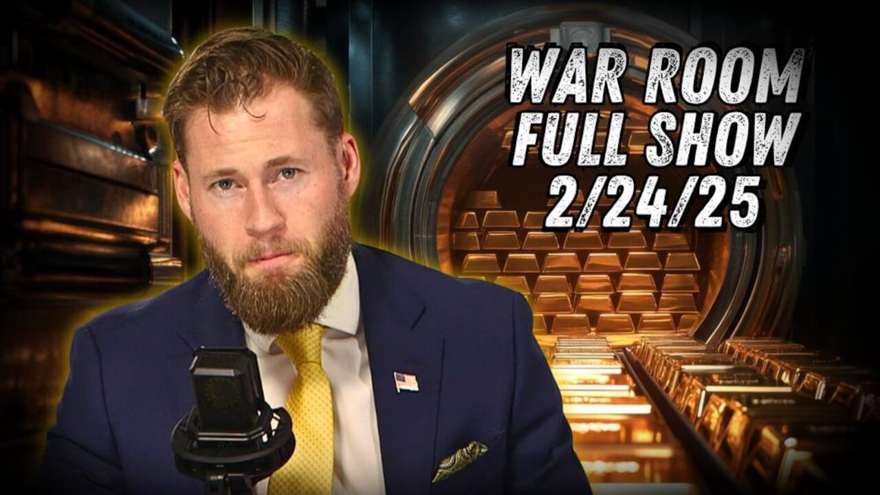 WAR ROOM WITH OWEN SHROYER - 2/24/2025: Breaking! Trump Tells White House Press Corps He’s Going to Fort Knox with Live Cameras to See if the Gold’s Been Stolen