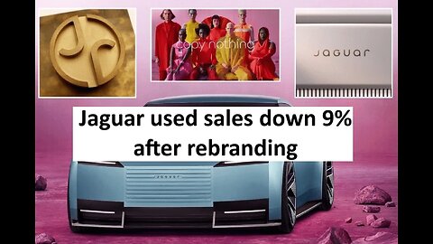 Jaguar used sales crash 9% after rebranding