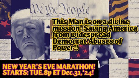 DISRUPTED 25 NEW YEARS MARATHON! DON TRUMP IS A MAN ON A MISSION. ENDING DEMOCRATS ABUSES OF POWER! We expose all of the big above ahead!