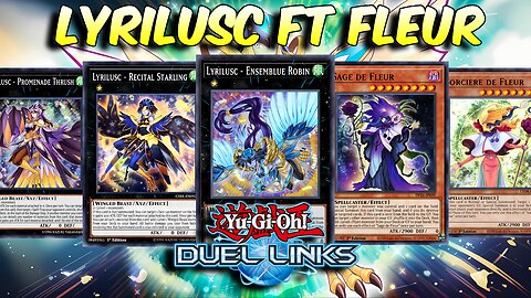 Fluer Deck with Lyrilusc | A version to FACE the META | Yu-Gi-Oh! Duel Links