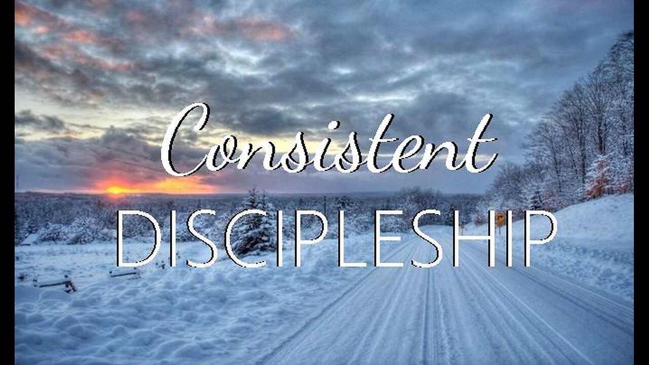 +61 CONSISTENT DISCIPLESHIP, Galatians 4:19-20; 2 Corinthians 3:2