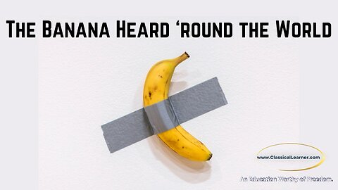 The Banana Hear ‘round the World