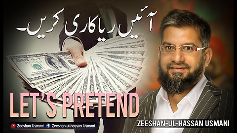 Let's pretend | آئیں ریا کاری کریں | Zeeshan Usmani