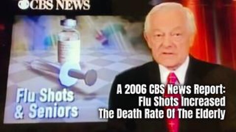 A 2006 CBS News Report: Flu Shots Increased The Death Rate Of The Elderly (Sharyl Attkisson)