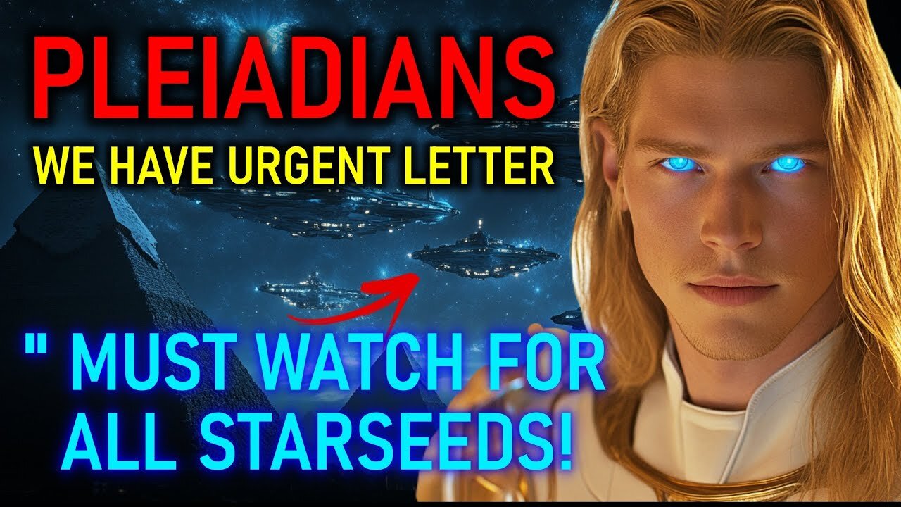 ***A MUST WATCH FOR ALL STARSEEDS!*** Urgent message to Pleiadian Starseeds