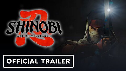 Shinobi: Art of Vengeance - Official Announcement Trailer