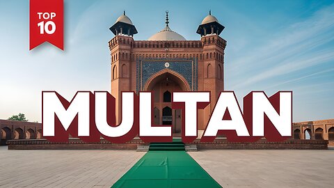 10 Most Beautiful Places to Visit in Multan | The City of Saints & History | Life Travel