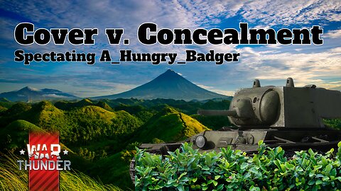 Cover v. Concealment - War Thunder - Spectating A_Hungry_Badger