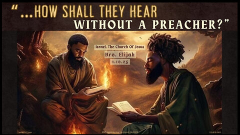 “…HOW SHALL THEY HEAR WITHOUT A PREACHER?”