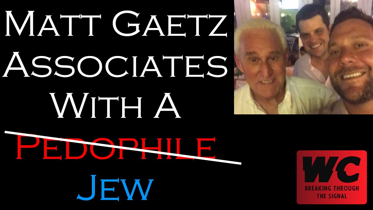 Matt Gaetz Associates With A Pedophile/Jew