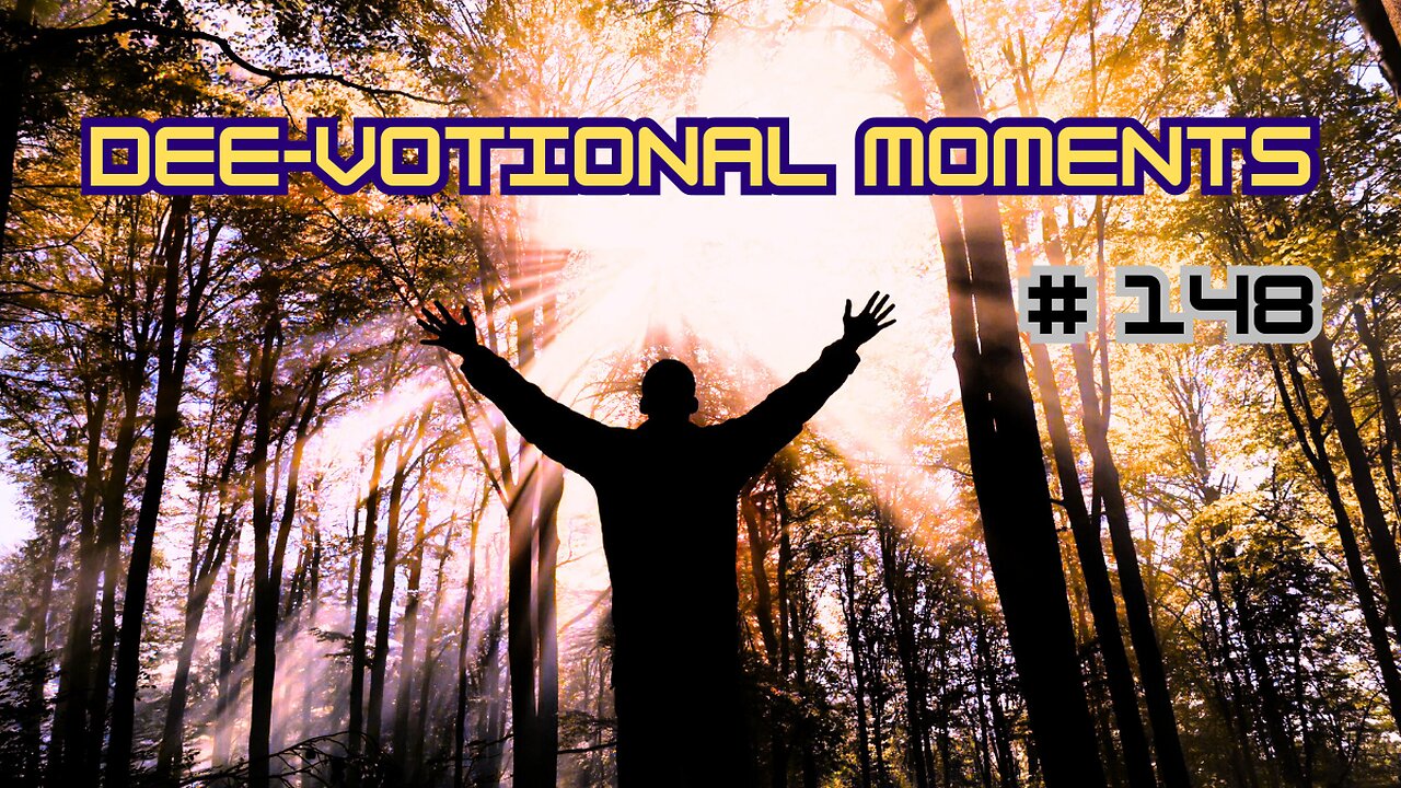 Dee-Votional Moments #148