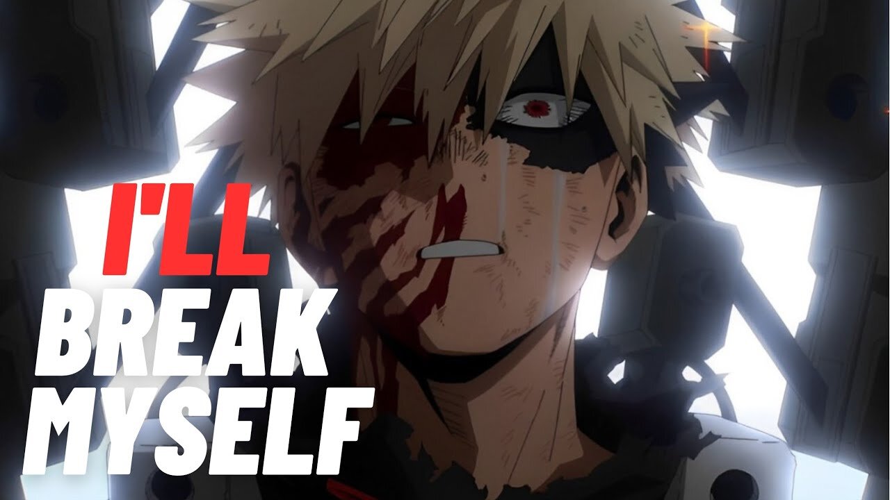 🔥 I’LL KEEP FIGHTING, I’LL BREAK MYSELF | Bakugo Motivation AMV/ASMV Edit 💥