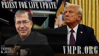 22 Jan 25, The Terry & Jesse Show: Priests for Life Update After Inauguration