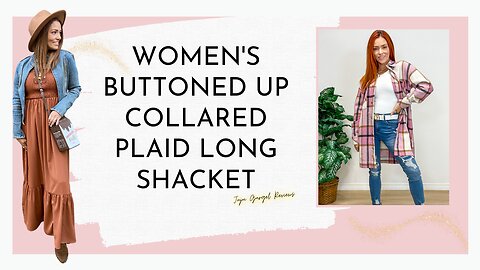 Women's Buttoned up collared plaid long shacket review